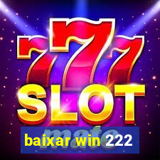 baixar win 222